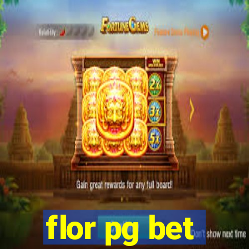 flor pg bet
